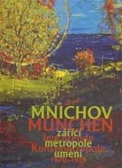 Mnichov - zářící metropole umění 1870-1918 / München - cena, srovnání