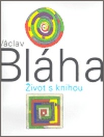 Václav Bláha Život s knihou