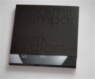 Vladimíra Klumpar - Work in Glass - cena, srovnání