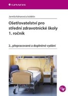 Ošetřovatelství pro střední zdravotnické školy - 1. ročník - 2. přepracované a doplněné vydání - cena, srovnání