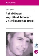 Rehabilitace kognitivních funkcí v ošetřovatelské praxi - cena, srovnání