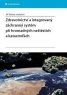 Zdravotnictví a integrovaný záchranný systém při hromadných neštěstích a katastrofách - cena, srovnání