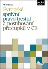 Evropské správní právo trestní a postihování přestupků v ČR