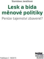 Lesk a bída měnové politiky - cena, srovnání