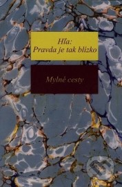 Hľa: pravda je tak blízko 3 - Mylné cesty