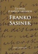 Čo písal o našich dejinách Franko Sasinek - cena, srovnání