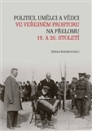 Politici, umělci a vědci ve veřejném prostoru na přelomu 19. a 20. století