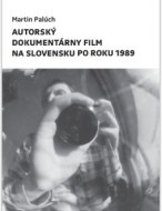 Autorský dokumentárny film na Slovensku po roku 1989 - cena, srovnání
