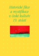 Historické fikce a mystifikace v české kultuře 19. století - cena, srovnání