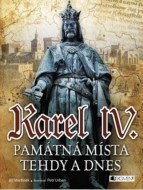 Karel IV. - Památná místa tehdy a dnes - cena, srovnání