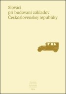 Slováci pri budovaní základov Československej republiky - cena, srovnání