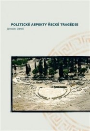 Politické aspekty řecké tragédie - Political Aspects of Greek Tragedy