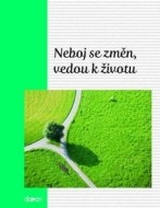 Neboj se změn, vedou k životu - cena, srovnání