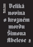 Veliká novina o hrozném mordu Šimona Abelese - cena, srovnání