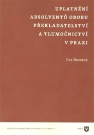 Uplatnění absolventů oboru překladatelství a tlumočnictví v praxi