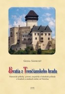Bratia z Trenčianskeho hradu - cena, srovnání
