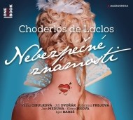 Nebezpečné známosti - CD mp3 ( čte V. Cibulková, J. Dvořák, K. Issová, J. Meduna, K. Frejová, I. Bareš) - cena, srovnání