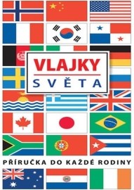 Vlajky světa - Příručka na každé rodiny - 2.vydání