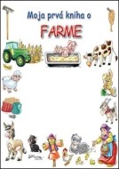 Moja prvá kniha o farme - cena, srovnání