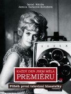 Každý den jsem měla premiéru - Příběh první televizní hlasatelky - cena, srovnání