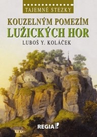 Tajemné stezky - Kouzelným pomezím Lužických hor