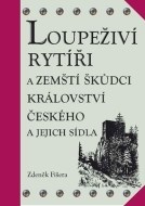 Loupeživí rytíři a zemští škůdci Království českého a jejich sídla (ČJ, AJ) - cena, srovnání