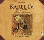 Karel IV. - Tajný deník - CDmp3 (Čte Jiří Dvořák) - cena, srovnání