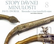 Stopy dávnej minulosti 8 (Slovensko v čase tureckých vojen) - cena, srovnání