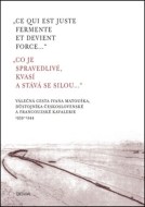„Ce qui est juste fermente et devient force...“ „Co je spravedlivé, kvasí a st - cena, srovnání
