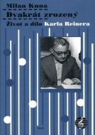 Dvakrát zrozený - Život a dílo Karla Reinera - cena, srovnání