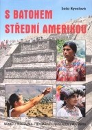 S batohem Střední Amerikou - cena, srovnání