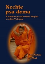 Nechte psa doma - S batohem po královském Thajsku a rudém Vietnamu