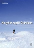 Na lyžích napříč Grónskem - cena, srovnání