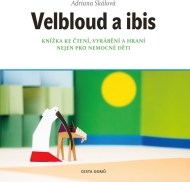 Velbloud a Ibis - Knížka ke čtení, vyrábění a hraní nejen pro nemocné děti - cena, srovnání