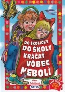 Do školičky, do školy kráčať vôbec nebolí - cena, srovnání