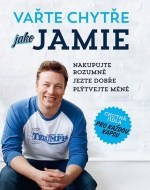 Vařte chytře jako Jamie - Nakupujte rozumně, Jezte dobře, Plýtvejte méně - cena, srovnání