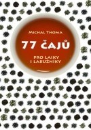 77 čajů pro čajové laiky i labužníky - cena, srovnání