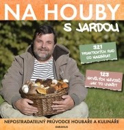 Na houby s Jardou - Nepostradatelný průvodce houbaře a kulináře - cena, srovnání