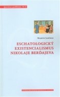 Eschatologický existencialismus Nikolaje Berďajeva - cena, srovnání