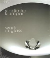Vladimíra Klumpar - Work in Glass - cena, srovnání