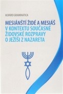 Mesiánští židé a Mesiáš v kontextu současné židovské rozpravy o Ježíši z Nazareta - cena, srovnání