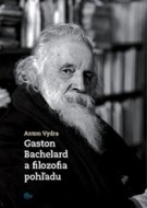 Gaston Bachelard a filozofia pohľadu - cena, srovnání