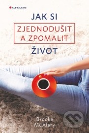 Jak si zjednodušit a zpomalit život