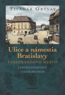 Ulice a námestia Bratislavy - Ferdinandovo mesto - cena, srovnání