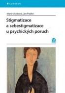 Stigmatizace a sebestigmatizace u psychických poruch - cena, srovnání