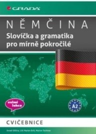 Němčina Slovíčka a gramatika pro mírně pokročilé A2 - cvičebnice