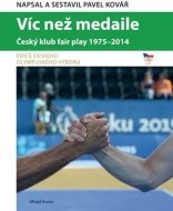 Víc než medaile - Český klub fair play 1975-2014 - cena, srovnání