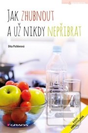 Jak zhubnout a už nikdy nepřibrat