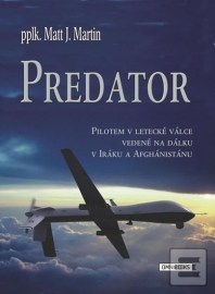 Predator - Pilotem v letecké válce vedené na dálku v Iráku a Afghánistánu