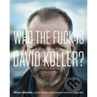 Who The Fuck Is David Koller? - cena, srovnání